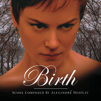 アルバム/Birth (Original Score)/Alexandre Desplat