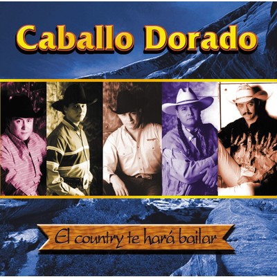 アルバム/El Country te hara bailar/Caballo Dorado