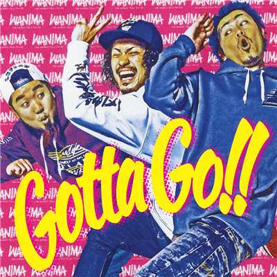 アルバム/Gotta Go！！/WANIMA