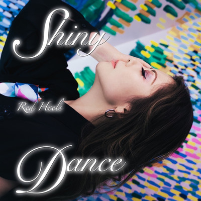 シングル/Shiny Dance/Red Heels