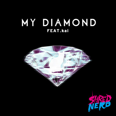 My Diamond (feat.kai)/SHRED NERD
