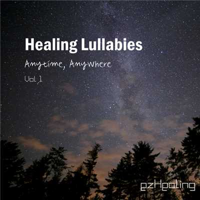 アルバム/Healing Lullabies Anytime, Anywhere Vol.1/ezHealing