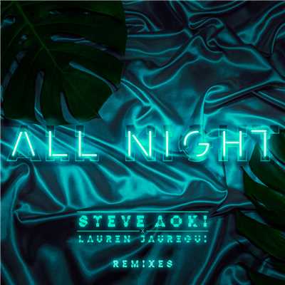 アルバム/All Night (Remixes)/Steve Aoki／Lauren Jauregui