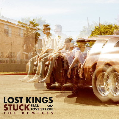 アルバム/Stuck (Remixes) (Explicit) feat.Tove Styrke/Lost Kings