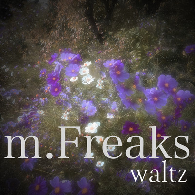waltz/m.Freaks