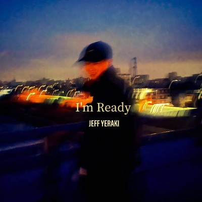 シングル/I'm Ready/JEFF YERAKI