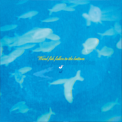 アルバム/Wierd fish fallen to the bottom/TYTW