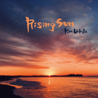 シングル/Rising Sun/Ken Uchida