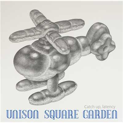 Catch up, latency/UNISON SQUARE GARDEN