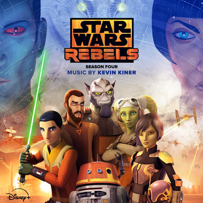 Star Wars Rebels: Season Four (Original Soundtrack)/ケヴィン・カイナー／Sean Kiner／Deana Kiner