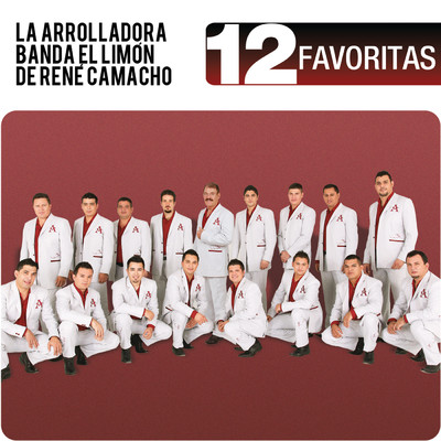 アルバム/12 Favoritas/La Arrolladora Banda El Limon De Rene Camacho