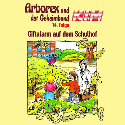 アルバム/14: Giftalarm auf dem Schulhof/Arborex und der Geheimbund KIM