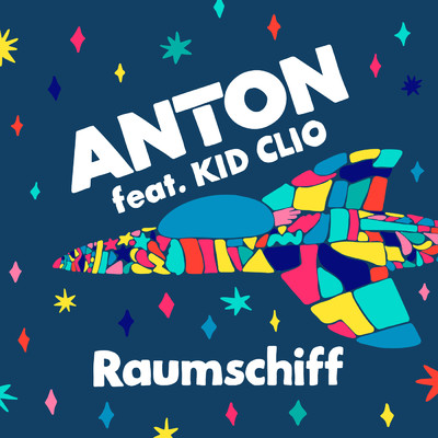 Raumschiff (featuring KID CLIO)/Anton