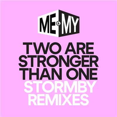 アルバム/Two Are Stronger Than One (Stormby Remixes)/Me & My