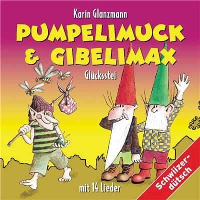 アルバム/Pumpelimuck & Gibelimax - Glucksstei/Karin Glanzmann