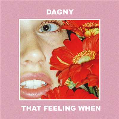 シングル/That Feeling When/Dagny
