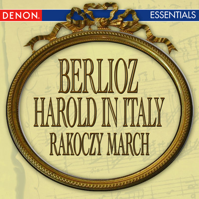 Berlioz: Harold in Italy - Racoczy March/Various Artists