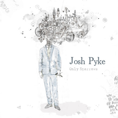 アルバム/Only Sparrows/Josh Pyke