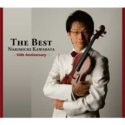 川畠成道デビュー10周年記念 ザ・ベスト/川畠 成道(ヴァイオリン)／NARIMICHI KAWABATA, violin