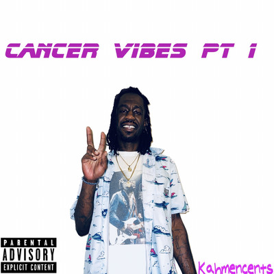 シングル/Cancer Vibes Pt 1/KahMenCents