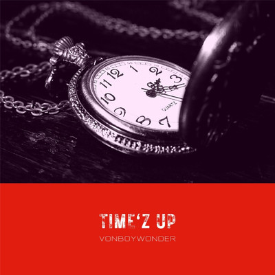 Time'z Up/vonboywonder