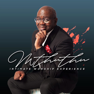 Intimate Worship Experience/Mthuthu