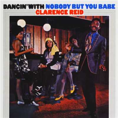 アルバム/Dancin' With Nobody But You Babe/Clarence Reid
