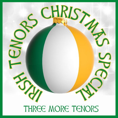 Irish Tenors Christmas Special/Three More Tenors