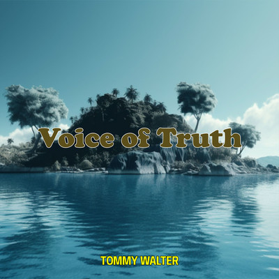 Voice of Truth/Tommy Walter