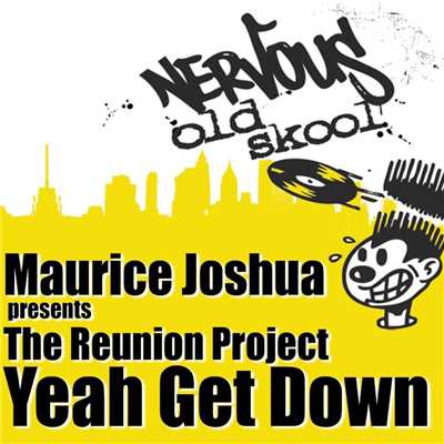 Yeah Get Down (Steve Silk's Disco Dub Of Life Remix)/Maurice Joshua Presents The Reunion Project