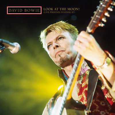 アルバム/Look At The Moon！ (Live Phoenix Festival 97)/David Bowie