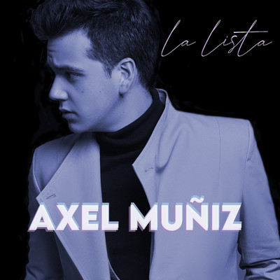 シングル/La Lista/Axel Muniz