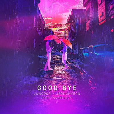 Good Bye (feat. yourbeagle)/Juncoco & Jeonghyeon