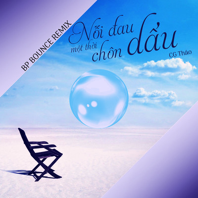 シングル/Noi Dau Mot Thoi Chon Giau (BP Bounce Remix)/CG.Thao