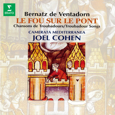 E.l vescoms de Ventadorn - Can l'erba fresch'el folha par/Joel Cohen & Camerata Mediterranea