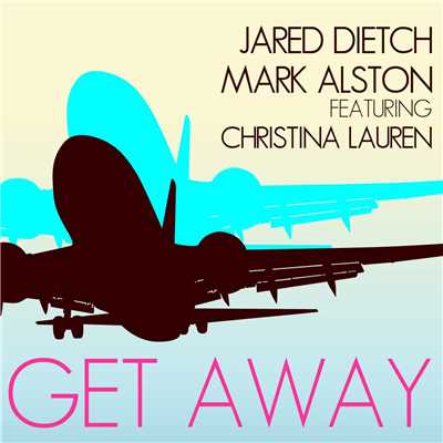 アルバム/Get Away (feat. Christina Lauren)/Jared Dietch & Mark Alston