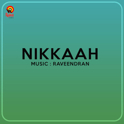 Nikkaah (Original Motion Picture Soundtrack)/Raveendran