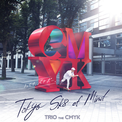 Tokyo Sk8 Of Mind/TRIO the CMYK