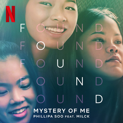 Mystery of Me ((from the Netflix Film ”Found”)) feat.MILCK/Phillipa Soo