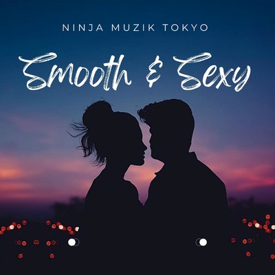 アルバム/Smooth & Sexy/Ninja Muzik Tokyo