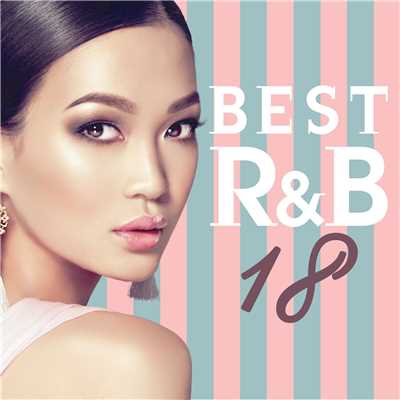BEST R&B 18 -青春が蘇るラブソング-/The Illuminati
