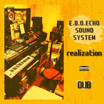 シングル/realization/E.D.O.ECHO SOUNDSYSTEM
