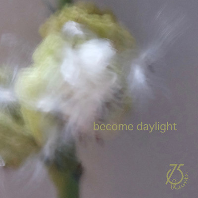 シングル/become daylight/STUDIO75 & Small Circle of Friends