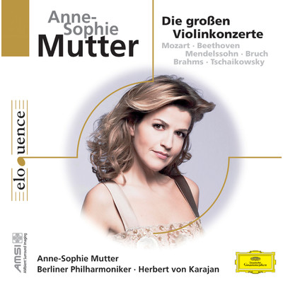 Anne-Sophie Mutter - Die grossen Violinkonzerte (Eloquence)/アンネ=ゾフィー・ムター