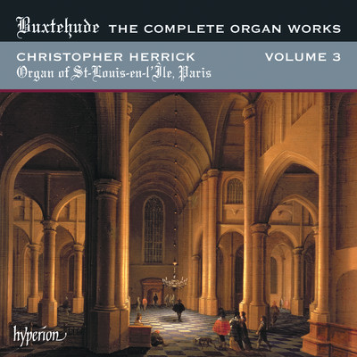 アルバム/Buxtehude: Complete Organ Works, Vol. 3 - St-Louis-en-l'Ile, Paris/Christopher Herrick