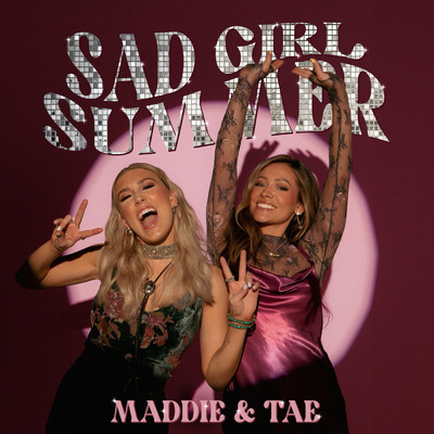 Sad Girl Summer/Maddie & Tae