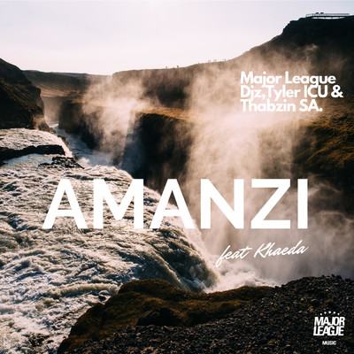Amanzi (featuring Khaeda)/Major League DJz／Tyler ICU／Thabzin SA