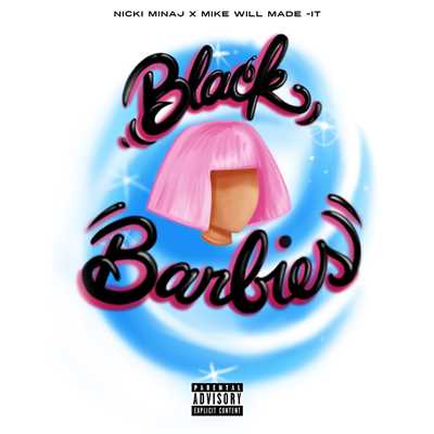 Black Barbies (Explicit)/ニッキー・ミナージュ／Mike Will Made-It