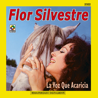 アルバム/La Voz Que Acaricia (Remasterizado Digitalmente (Digital Remaster))/Flor Silvestre