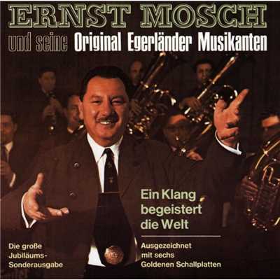 Egerlander Musikantenmarsch (Marsch)/Ernst Mosch und seine Original Egerlander Musikanten